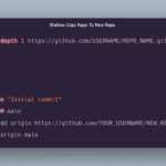 How to Make a Shallow Copy of a Git Repository Without History